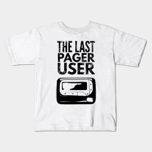 The last pager user Kids T-Shirt